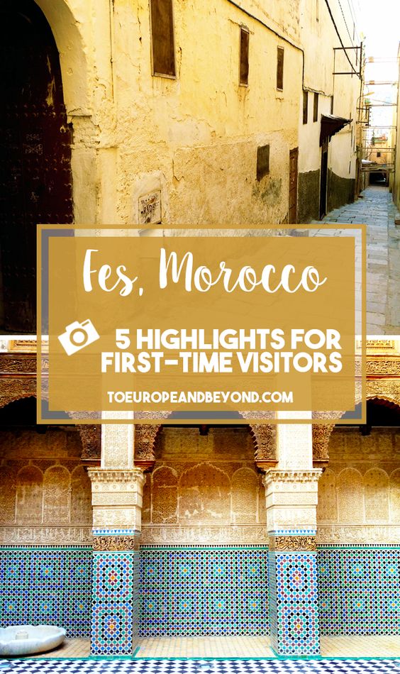 Fes: 5 highlights for first-time visitors